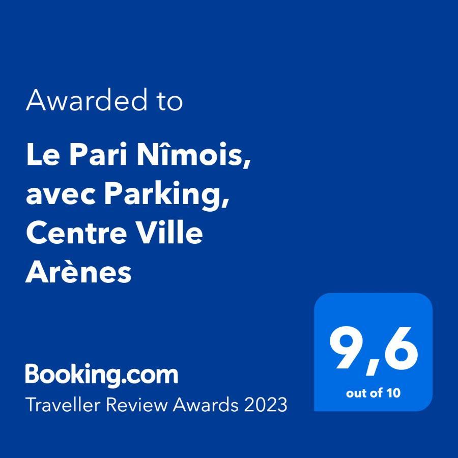Le Pari Nimois, Avec Parking, Centre Ville Arenes Ним Экстерьер фото