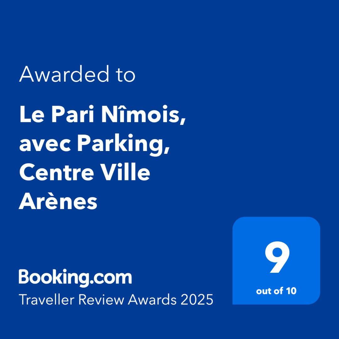 Le Pari Nimois, Avec Parking, Centre Ville Arenes Ним Экстерьер фото